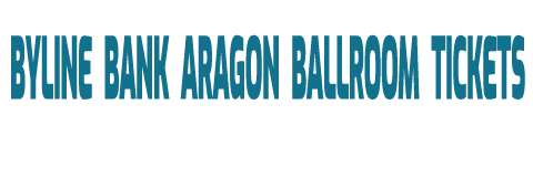 Byline Bank Aragon Ballroom