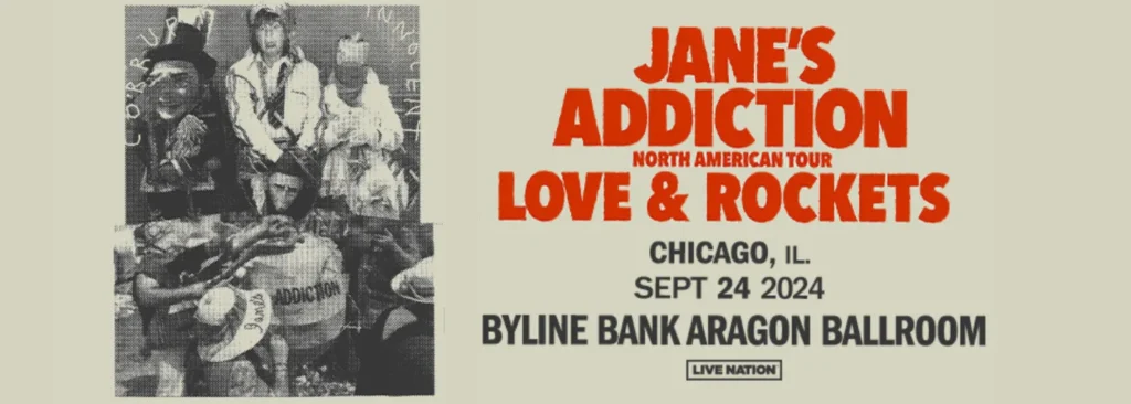 Jane's Addiction & Love and Rockets at Byline Bank Aragon Ballroom